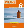 PHARE MATHEMATIQUES 6E CAHIER D'ACTIVITES EDITION 2009