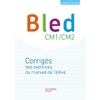 BLED CM1-CM2 - CORRIGES - EDITION 2017