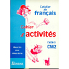 ATELIER DE FRANCAIS CYCLE 3 CM2 CAHIER ACTIVITES