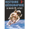 HISTOIRE GEOGRAPHIE 3EME 99 ELEVE LE MONDE ACTUEL