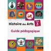 PANORAMAS - HISTOIRE DES ARTS- GUIDE PEDAGOGIQUE - CYCLE 3