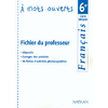 FRANCAIS A MOTS OUVERTS 6E FICHIER PROFESSEUR