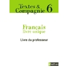 FRANCAIS TEXTES ET CIE 6E LIVRE DU PROFESSEUR 2005