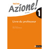 AZIONE ! NIVEAU 1 2007 - LIVRE DU PROFESSEUR