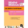 MATHE-MATOUS MS/GS/ASH ED. 2011 - LES ATELIERS NUMERIQUES GUIDE DE L'ENSEIGNANT