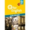 E FOR ENGLISH 5E (ED. 2017) - GUIDE PEDAGOGIQUE - VERSION PAPIER