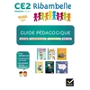 RIBAMBELLE CE2 ED. 2017 - GUIDE PEDAGOGIQUE - LECTURE, ECRITURE, COMPREHENSION