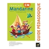 MANDARINE - FRANCAIS CM ED 2018 - GUIDE PEDAGOGIQUE