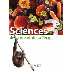 SCIENCES DE LA VIE ET DE LA TERRE 3E - LIVRE ELEVE - EDITION 2008