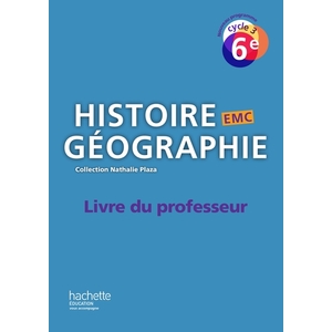 HISTOIRE-GEOGRAPHIE-EMC CYCLE 3 / 6E - LIVRE DU PROFESSEUR - ED. 2016