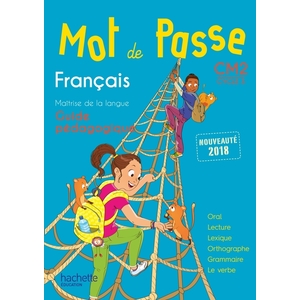 MOT DE PASSE FRANCAIS CM2 - GUIDE PEDAGOGIQUE + CD AUDIO - ED. 2018