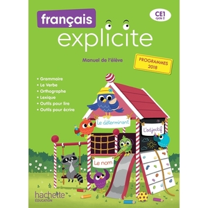 FRANCAIS EXPLICITE CE1 - LIVRE DE L'ELEVE - ED. 2019