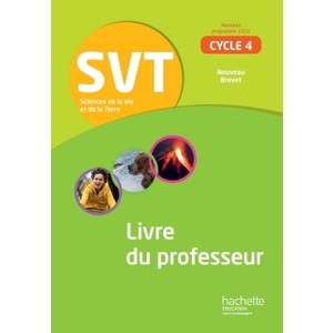 SVT CYCLE 4 / 5E, 4E, 3E - LIVRE DU PROFESSEUR - ED. 2017 - SCIENCES DE LA VIE ET DE LA TERRE