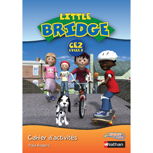 LITTLE BRIDGE - CAHIER ELEVE - CE2