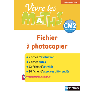 VIVRE LES MATHS - FICHIER A PHOTOCOPIER - CM2 - 2018