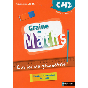 GRAINE DE MATHS - GEOMETRIE - 2018 - CAHIER CM2