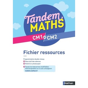 TANDEM MATHS CM1 ET CM2 - FICHIER RESSOURCES