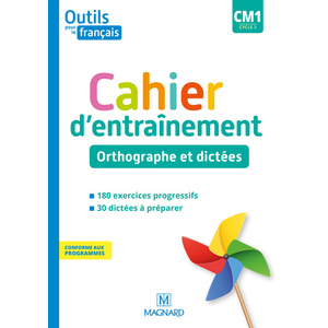 OUTILS POUR LE FRANCAIS CM1 (2020) - CAHIER D'ENTRAINEMENT - ORTHOGRAPHE ET DICTEES
