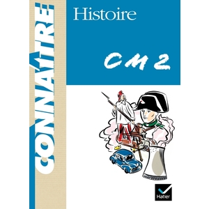 CONNAITRE - HISTOIRE CM2