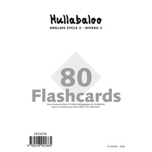 HULLABALOO - ANGLAIS CYCLE 3 NIVEAU 2, 80 FLASHCARDS