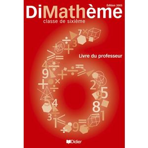 DIMATHEME 6E (ED. 2005) LIVRE DU PROFESSEUR - VERSION PAPIER - DIMATHEME 6E ED. 2005 GUIDE PEDAGOGIQ