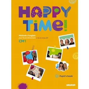 HAPPY TIME CM1 - PUPILS BOOK - FICHIER ELEVE