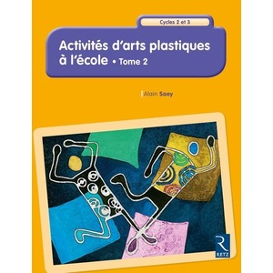ACTIVITES D'ARTS PLASTIQUES A L'ECOLE - TOME 2 - VOL02