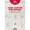MON CAHIER D'ECRITURE GS : DU GRAPHISME A LA LETTRE - CAHIER - EDITION 1994