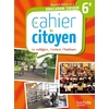 LE CAHIER DU CITOYEN 6E - EDITION 2013