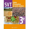 SCIENCES DE LA VIE ET DE LA TERRE 3E - CAHIER D'ACTIVITES - EDITION 2008