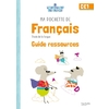 MA POCHETTE DE FRANCAIS CE1 - LES POCHETTES ATELIERS - GUIDE PEDAGOGIQUE - ED. 2021