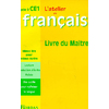 ATELIER DE FRANCAIS CYCLE 2 CE1 LIVRE DU MAITRE MIEUX LIRE POUR MIEUX ECRIRE