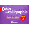 CAHIER DE CALLIGRAPHIE CYCLE 2 2002 CAHIER D'ACTIVITES
