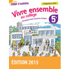 VIVRE ENSEMBLE AU COLLEGE ENSEIGNEMENT MORAL ET CIVIQUE 5E 2015 CAHIER D'ACTIVITES DE L'ELEVE