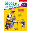 MOTS EN HERBE CM2 FRANCAIS 2017 - MANUEL DE L'ELEVE