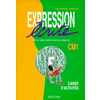 CAHIER EXPRESSION ECRITE CM1 ELEVE