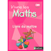VIVRE LES MATHS CM1 - LIVRE DU MAITRE