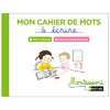 MONTESSORI PAR NATHAN - MON CAHIER DE MOTS A ECRIRE - LETTRES SIMPLE ET COMPLEMENTAIRES