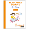 MONTESSORI PAR NATHAN - CAHIER DE MOTS A LIRE - DIGRAMMES