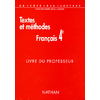 FRANCAIS 4EME TEXTES ET METHODES PROFESSEUR COLL.DU COTE DES LETTRES