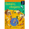 EDUCATION CIVIQUE 3E ELEVE 99 DEMAIN, CITOYENS