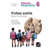 HISTOIRE GEOGRAPHIE 6E ED. 2014 - FICHES OUTILS POUR LA CLASSE