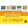 APPRENDRE A ECRIRE PS MS GS ASH LE CIRQUE ED. 2015 - CAHIER DE L'ELEVE