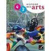 HISTOIRE DES ARTS 4E-3E ED. 2013 - MANUEL DE L'ELEVE