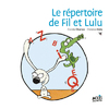 LE REPERTOIRE DE FIL ET LULU - PREMIERES LECTURES FIN CP
