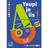 YOUPI JE LIS ! - CAHIER DE LECTURE ET D'ECRITURE CP