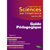 J'APPRENDS LES SCIENCES PAR L'EXPERIENCE - <SPAN>GUIDE PEDAGOGIQUE - CYCLE 3</SPAN>