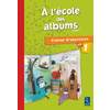 METHODE DE LECTURE : A L'ECOLE DES ALBUMS CP - SERIE 1