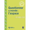 QUESTIONNER LE MONDE - L'ESPACE CP-CE1-CE2 + TELECCHARGEMENT