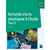 ACTIVITES D'ARTS PLASTIQUES A L'ECOLE - TOME 2